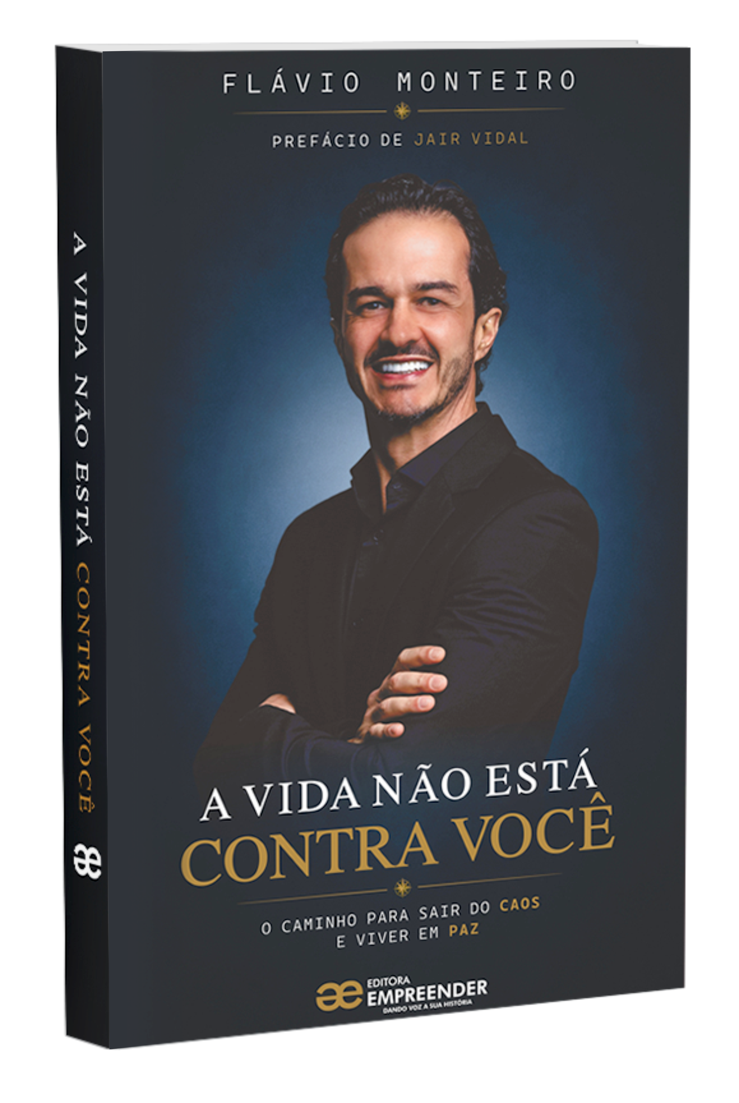 A Vida Não Está Contra Você — Flávio Alves Monteiro