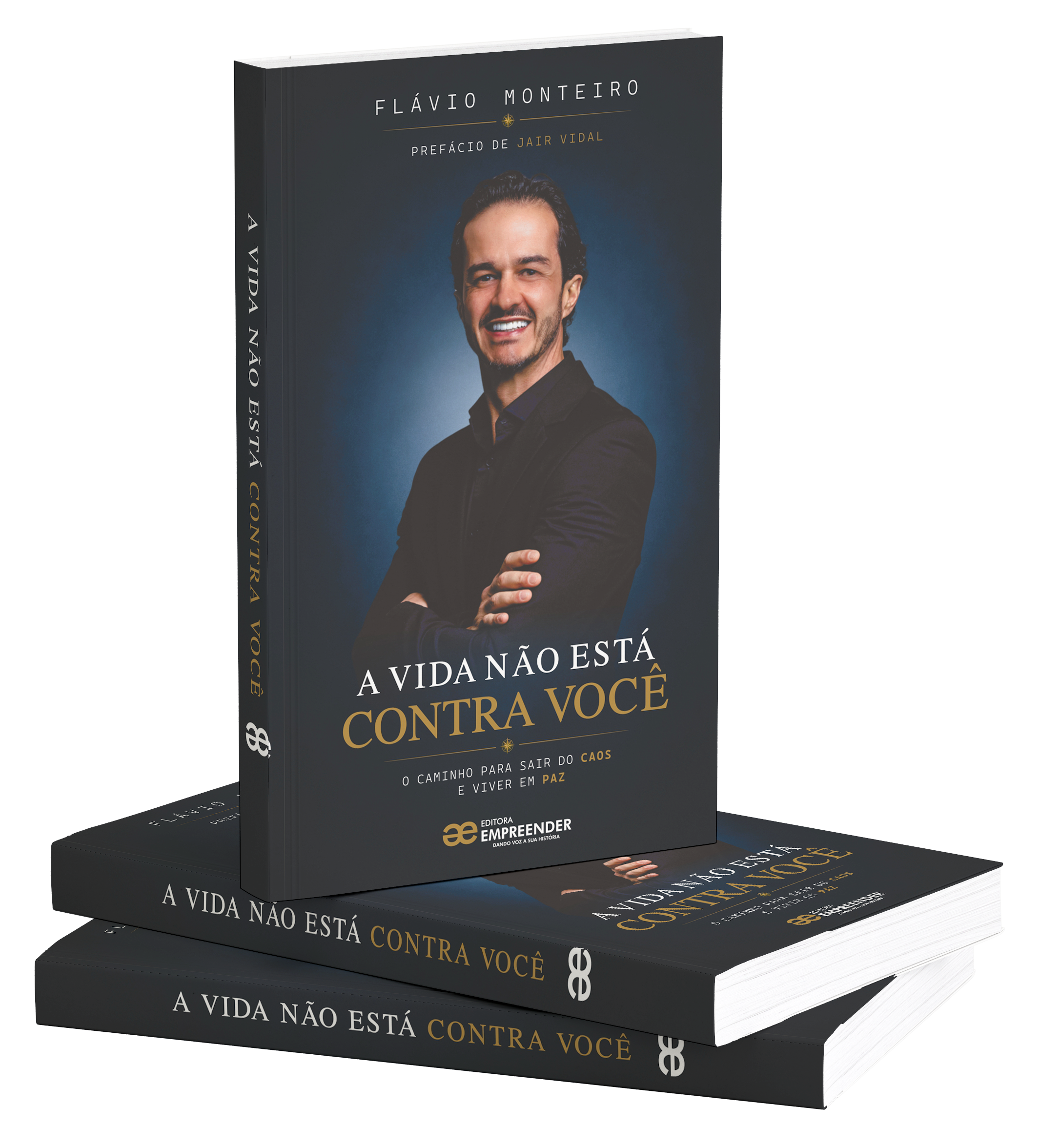 A Vida Não Está Contra Você — Flávio Alves Monteiro